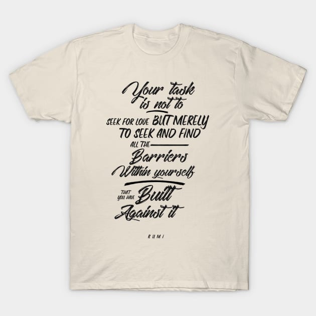 Rumi Quote on Love - Typography T-Shirt by StudioGrafiikka